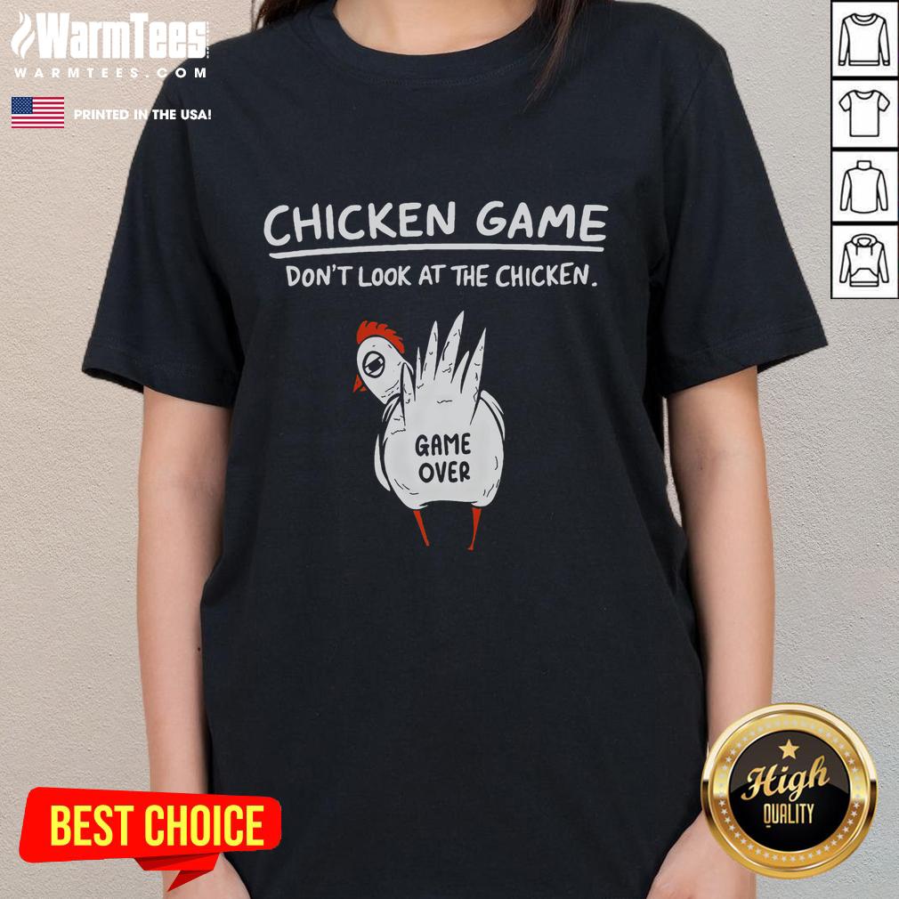 Funny Chicken Game Don't Look At The Chicken Humour T-Shirt - Image 3