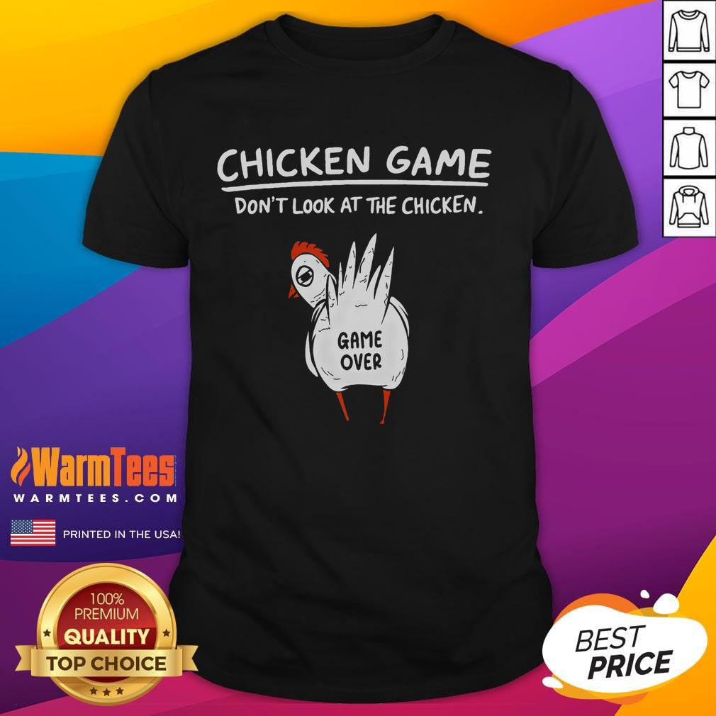 Funny Chicken Game Don't Look At The Chicken Humour T-Shirt