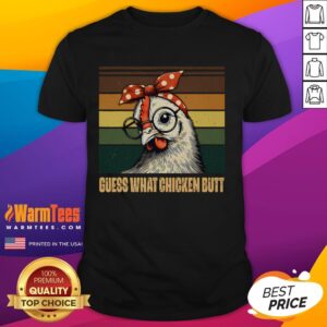 Funny Chicken With Bandana Glasses Guess What Chicken Butt T-Shirt