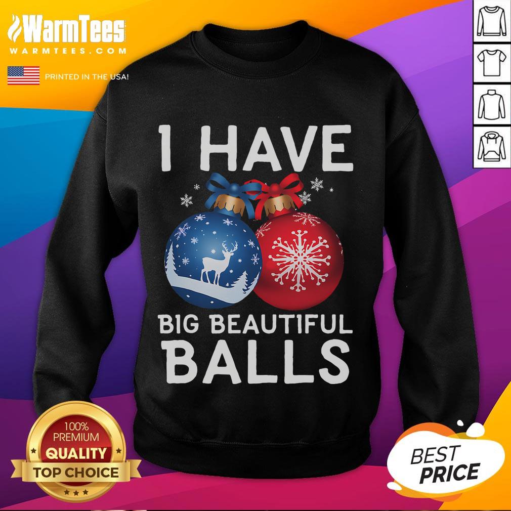 Funny Christmas I Have Big Beautiful Balls Xmas T-Shirt - Image 5