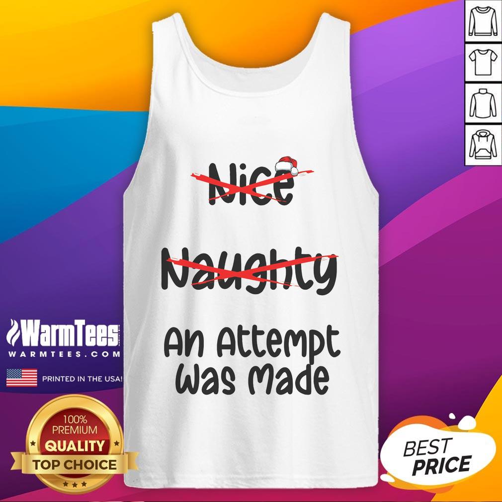 Funny Christmas List Nice Naughty An Attempt Was Made T-Shirt - Image 4