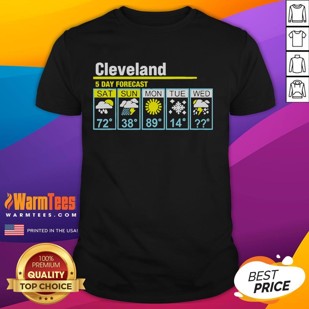 Funny Cleveland 5 Day Forecast T-Shirt