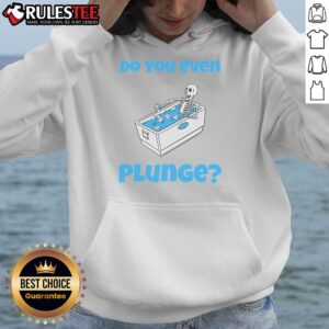 Alternative view of Funny Cold Plunging Ice Bath Do You Even Cold Plunge T-Shirt