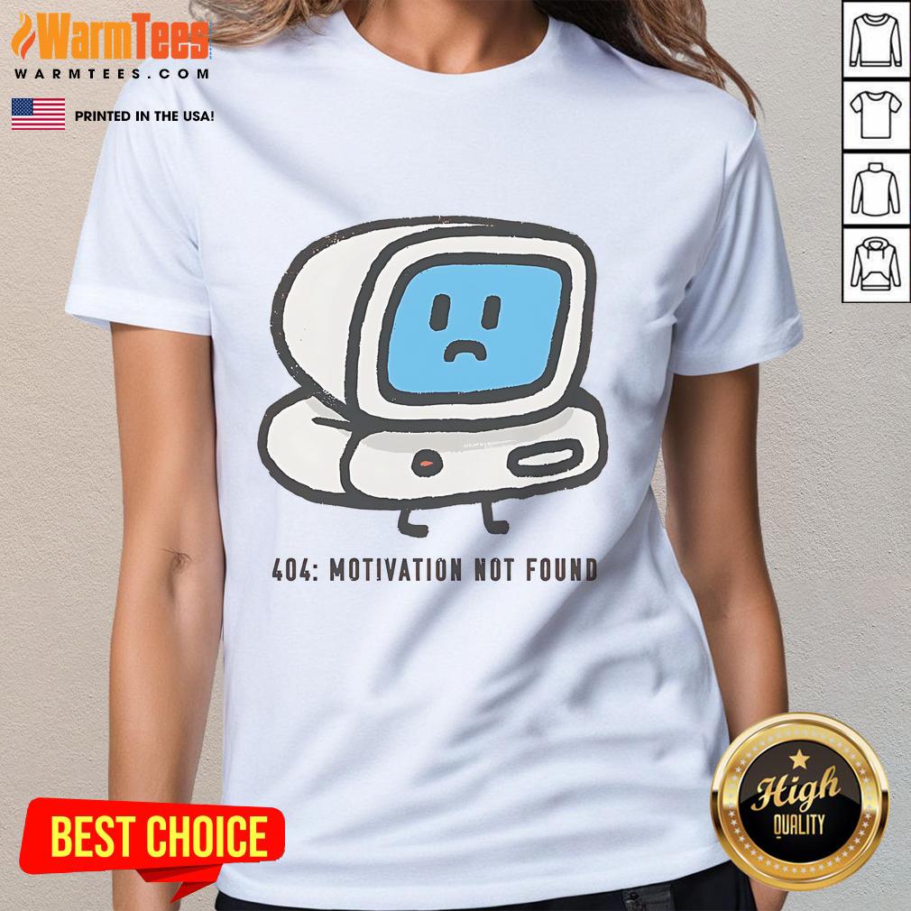 Funny Computer 404 Motivation Not Found T-Shirt - Image 3