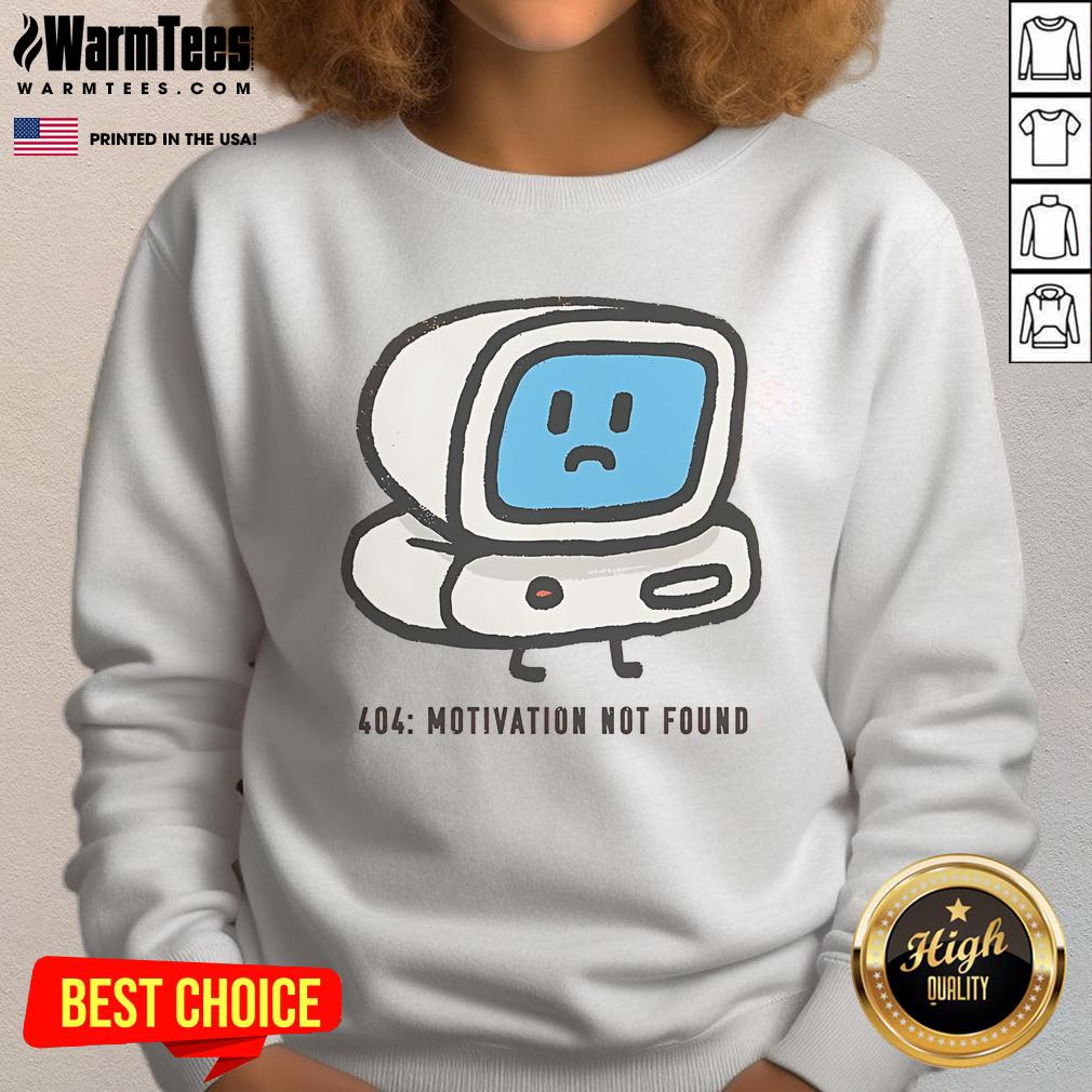 Funny Computer 404 Motivation Not Found T-Shirt - Image 5