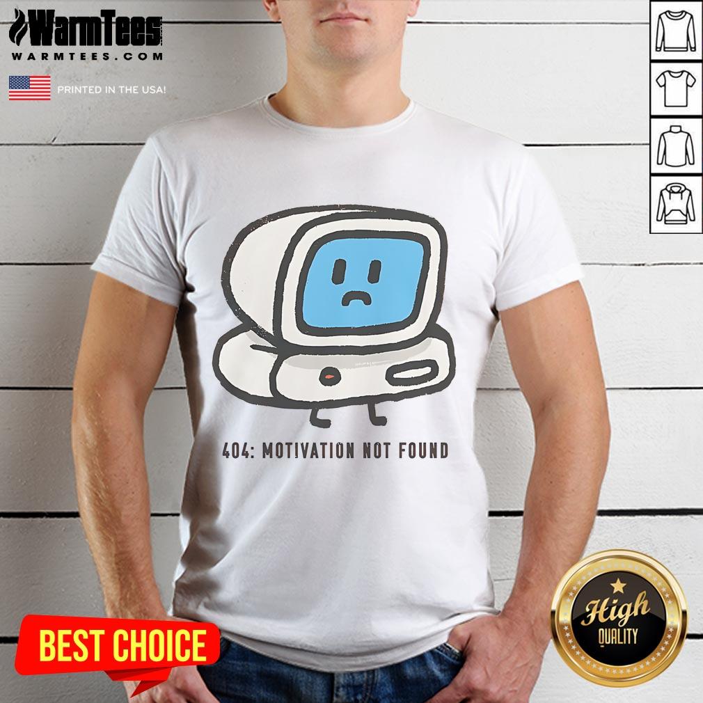 Funny Computer 404 Motivation Not Found T-Shirt