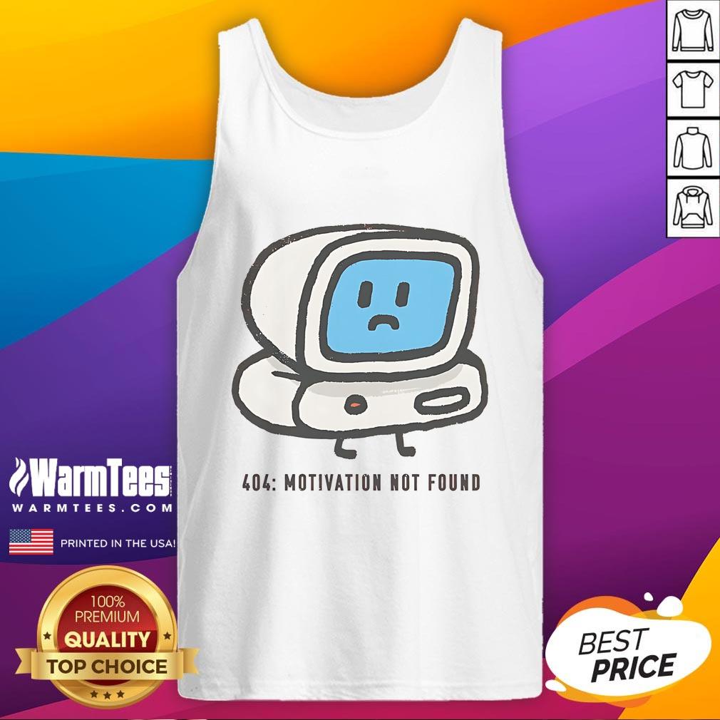 Funny Computer 404 Motivation Not Found T-Shirt - Image 4