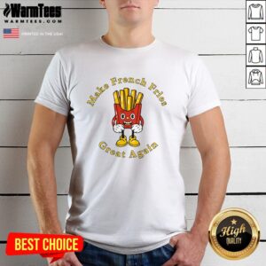Funny Conservative Donald Trump Make French Fries Great Again T-Shirt