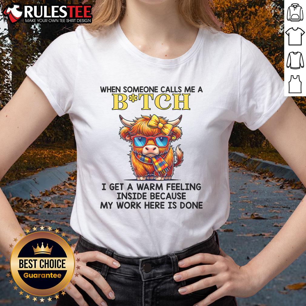 Funny Cow When Someone Calls Me A Bitch I Get A Warm Feeling T-Shirt - Image 3