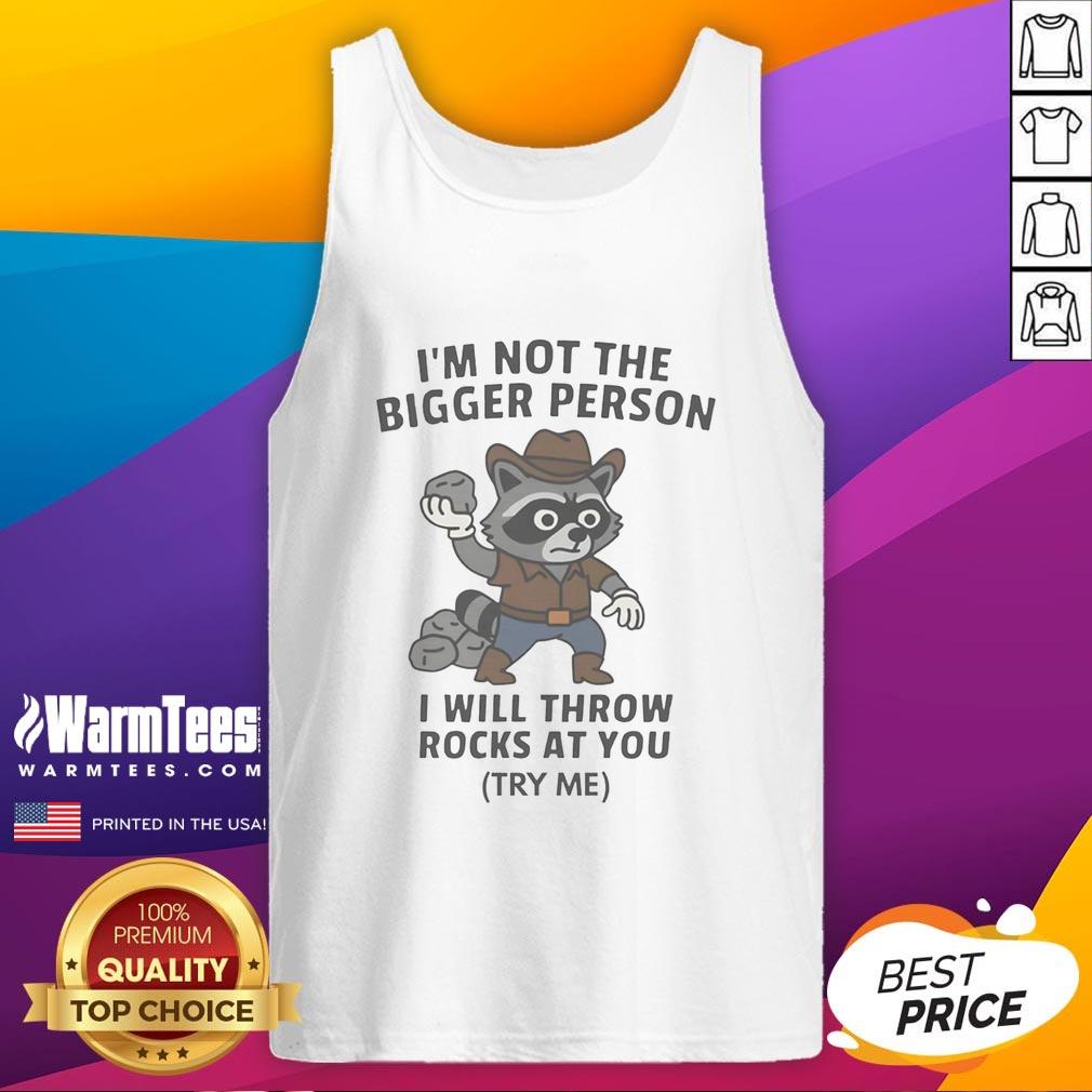 Funny Cowboy Raccoon I'm Not The Bigger Person I Will Throw Rocks At You T-Shirt - Image 4