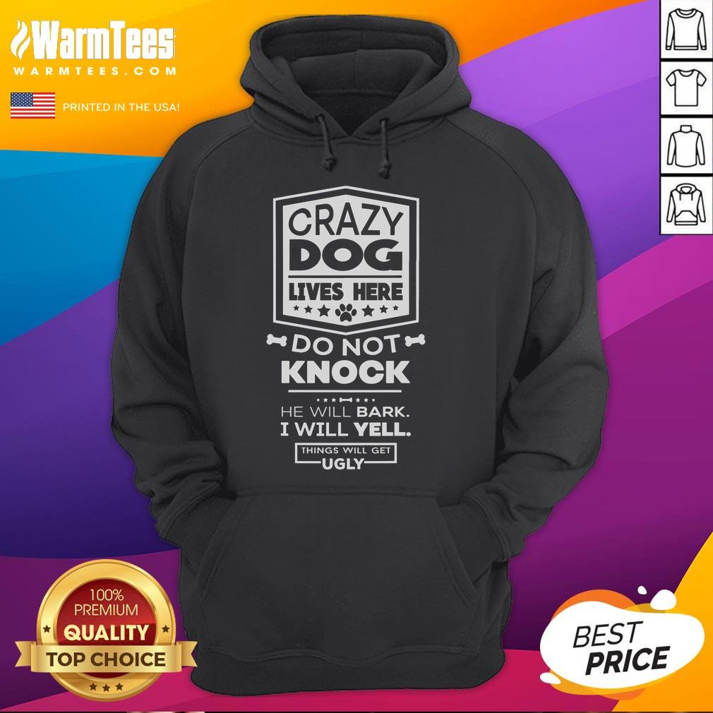 Funny Crazy Dog Lives Here Do Not Knock T-Shirt - Image 2