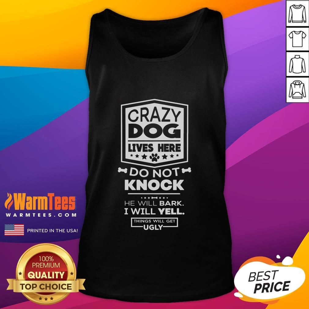 Funny Crazy Dog Lives Here Do Not Knock T-Shirt - Image 4