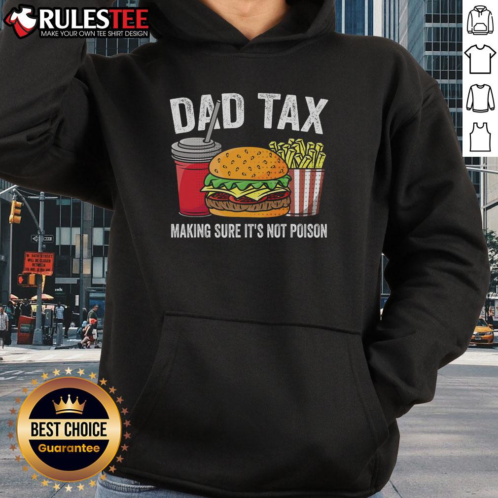 Funny Dad Tax Making Sure It's Not Poison Premium Father's Day T-Shirt - Image 2