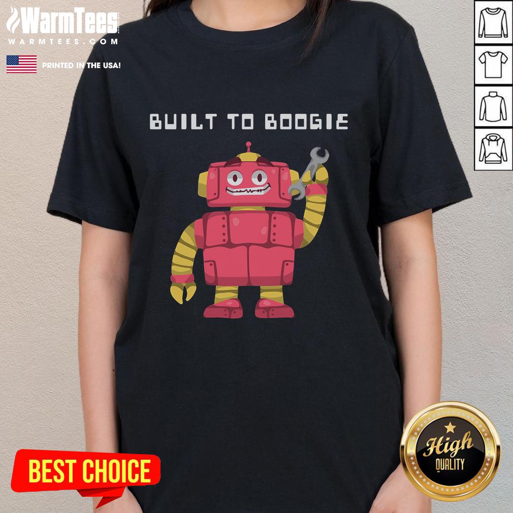 Funny Dancing Robot Built To Boogie T-Shirt - Image 3