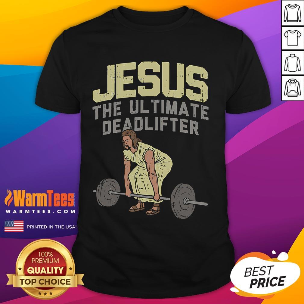 Funny Deadlift Jesus I Christian Weightlifting Workout Gym T-Shirt