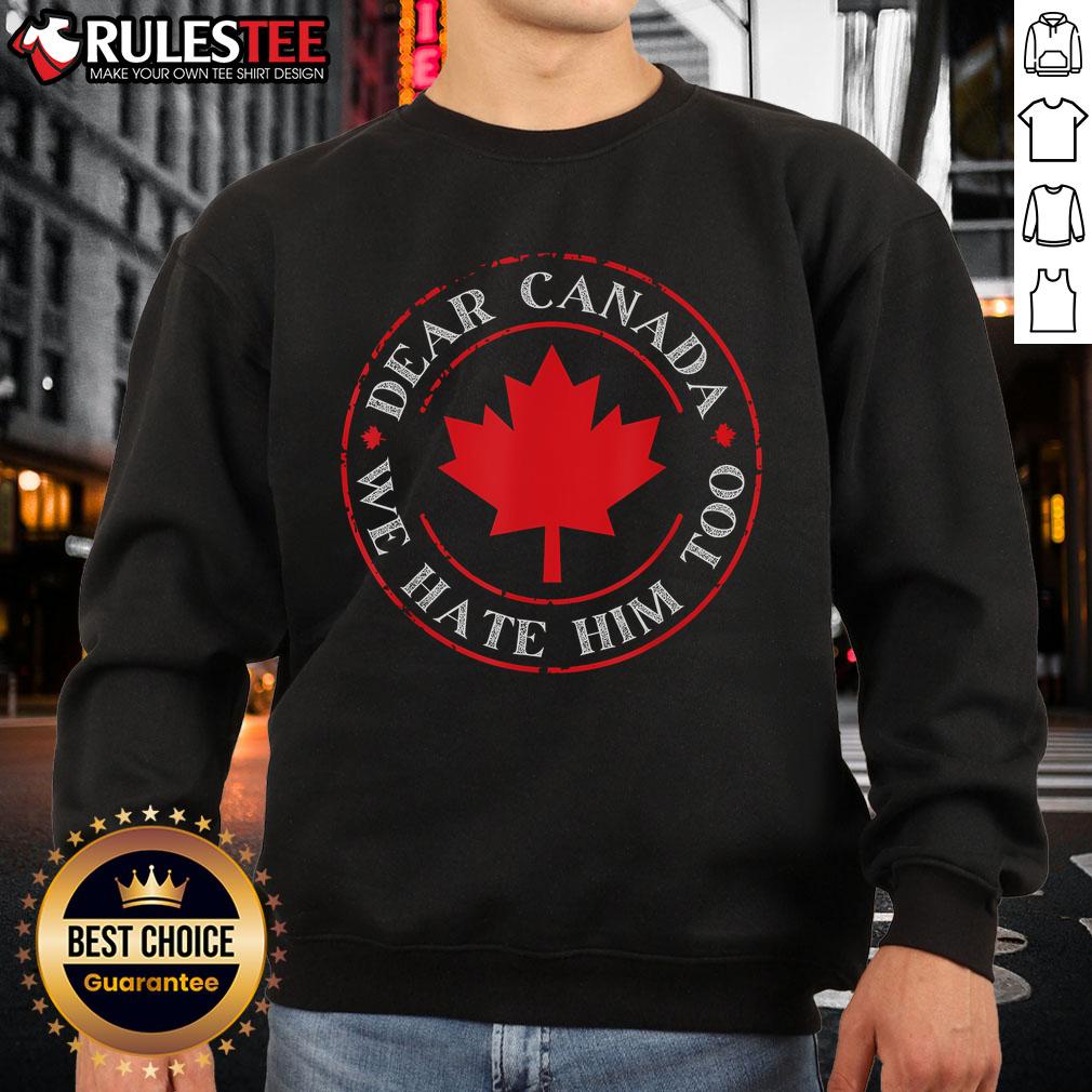 Funny Dear Canada We Hate Him Too Crest Premium T-Shirt - Image 5