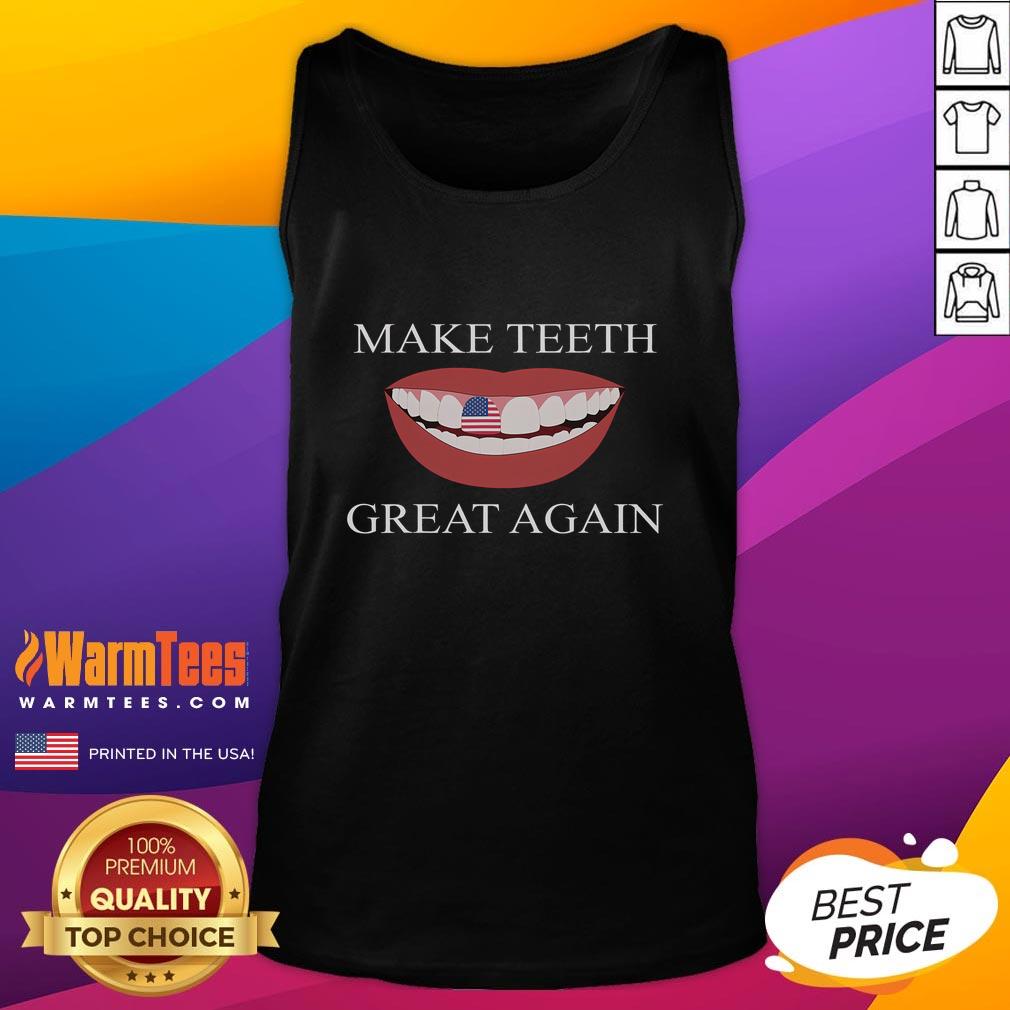 Funny Dentist Make Teeth Great Again Dental T-Shirt - Image 4
