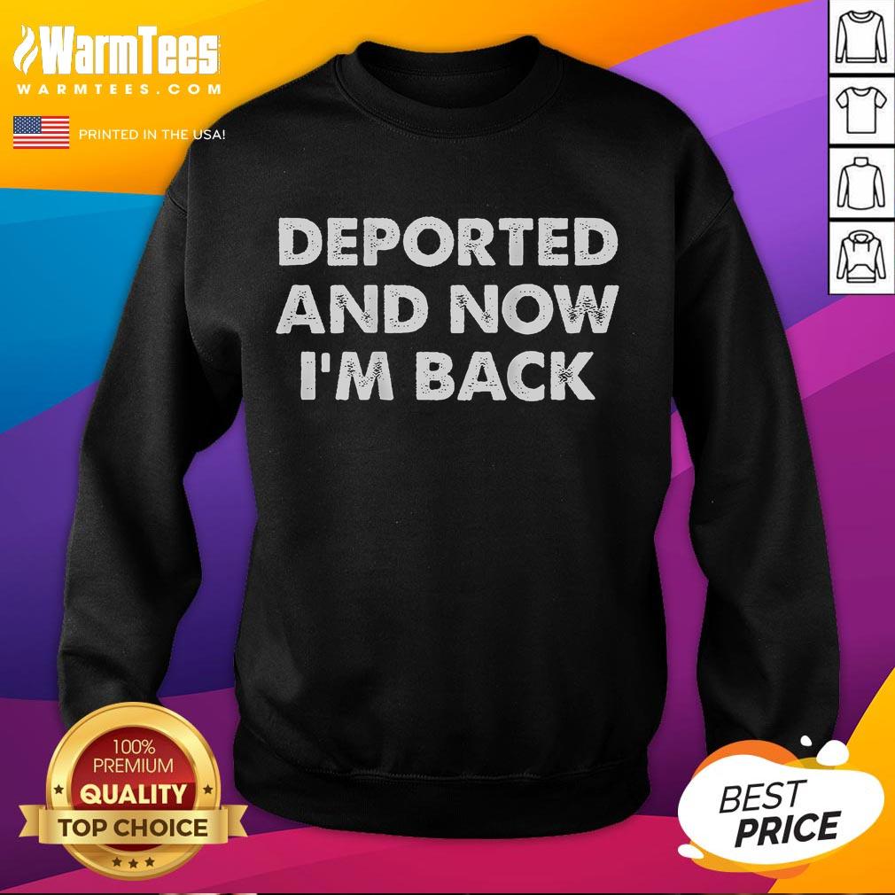 Funny Deported And Now I'm Back Premium T-Shirt - Image 5