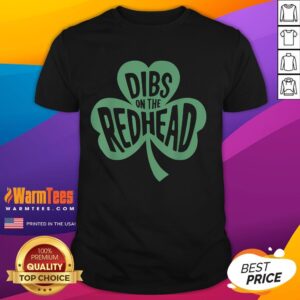 Funny Dibs On The Redhead Shamrock Irish St Patrick's Day T-Shirt