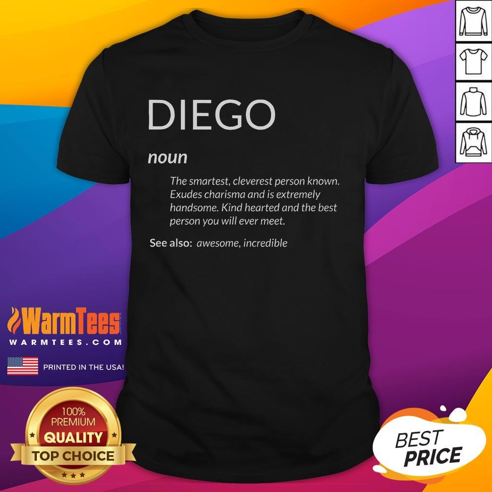 Funny Diego's Apparel Diego Is The Best Name Definition Diego T-Shirt