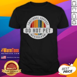 Funny Do Not Pet Emotional Support Husband Married Couple T-Shirt