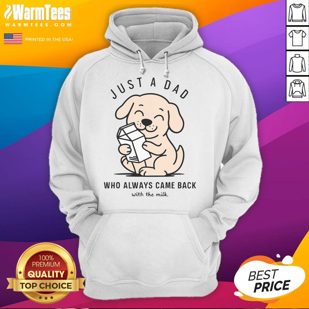 Funny Dog Just A Dad Who Always Came Back With The Milk T-Shirt - Image 2