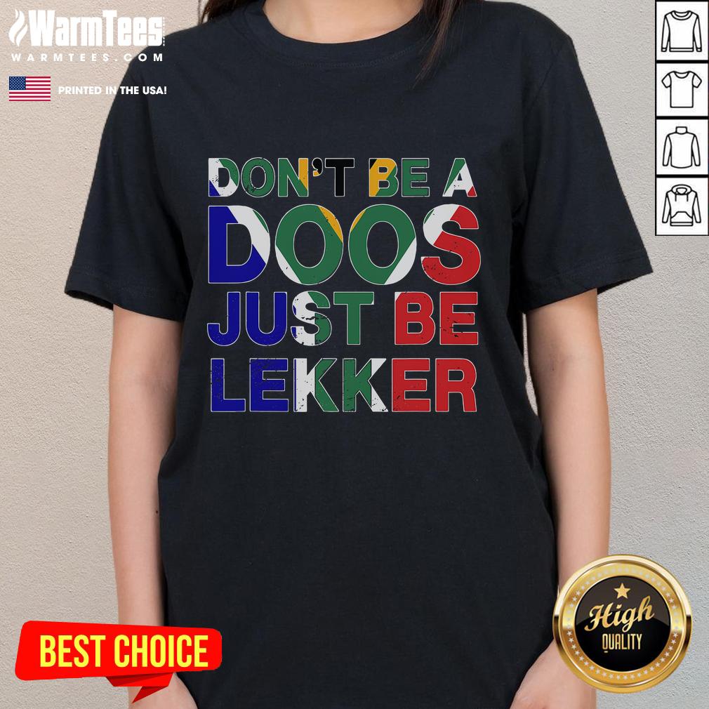 Funny Don't Be A Doos Just Be Lekker T-Shirt - Image 3