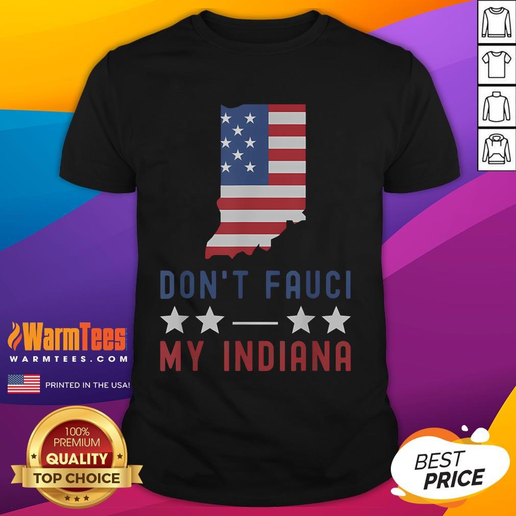 Funny Don't Fauci My Indiana USA Flag American Patriot T-Shirt