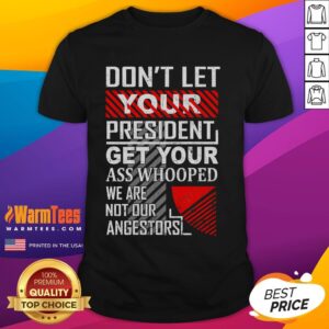 Funny Don't Let Your President Get Your Ass Whooped Vintage T-Shirt