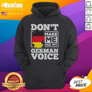 Alternative view of Funny Don't Make Me Use My German Voice Germany T-Shirt