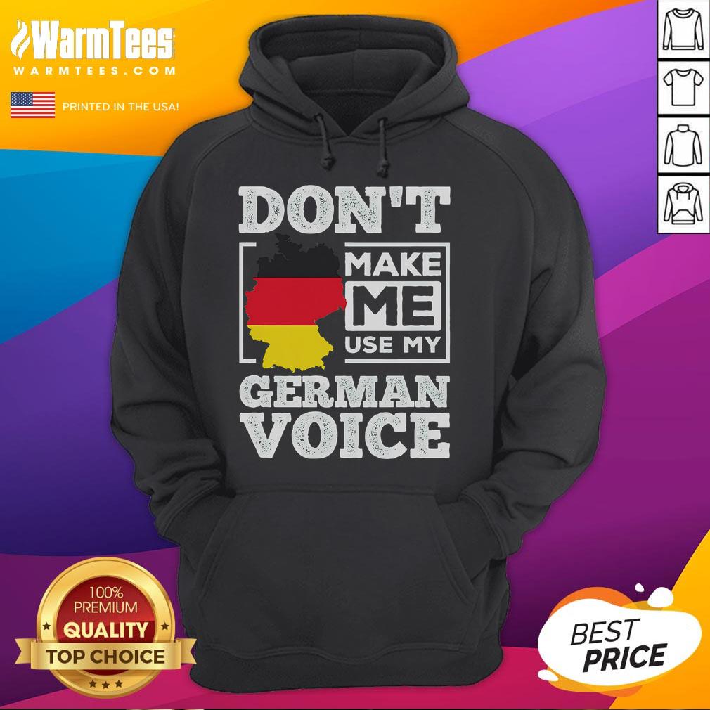 Funny Don't Make Me Use My German Voice Germany T-Shirt - Image 2