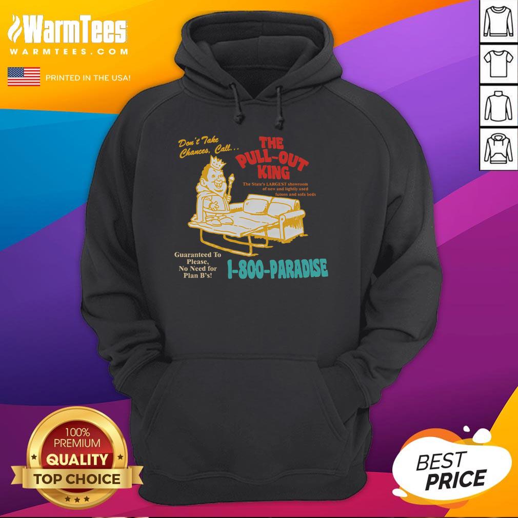 Funny Don't Take Chance Call The Pull-Out King T-Shirt - Image 2