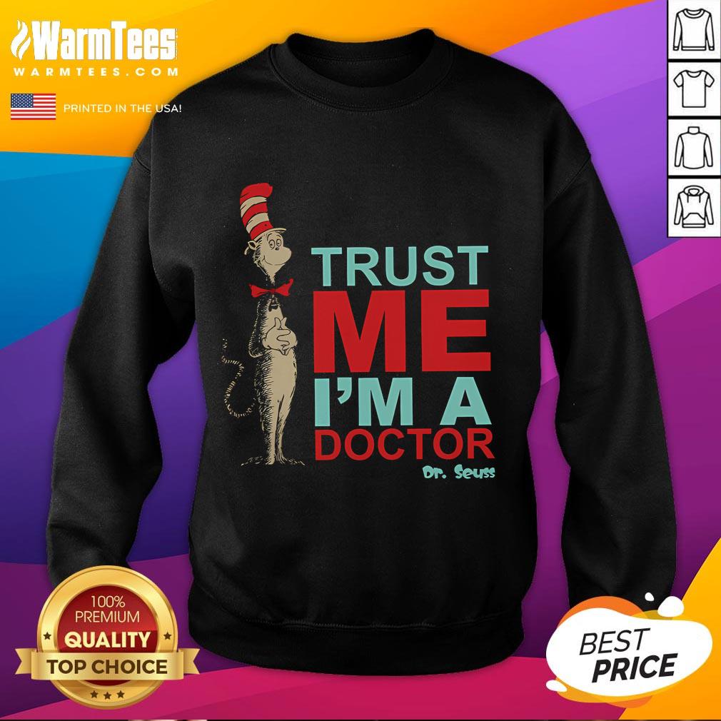 Funny Dr. Seuss Trust Me I'm A Doctor T-Shirt - Image 5