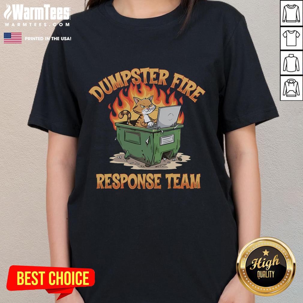 Funny Dumpster Fire Response Team Cat Meme T-Shirt - Image 3