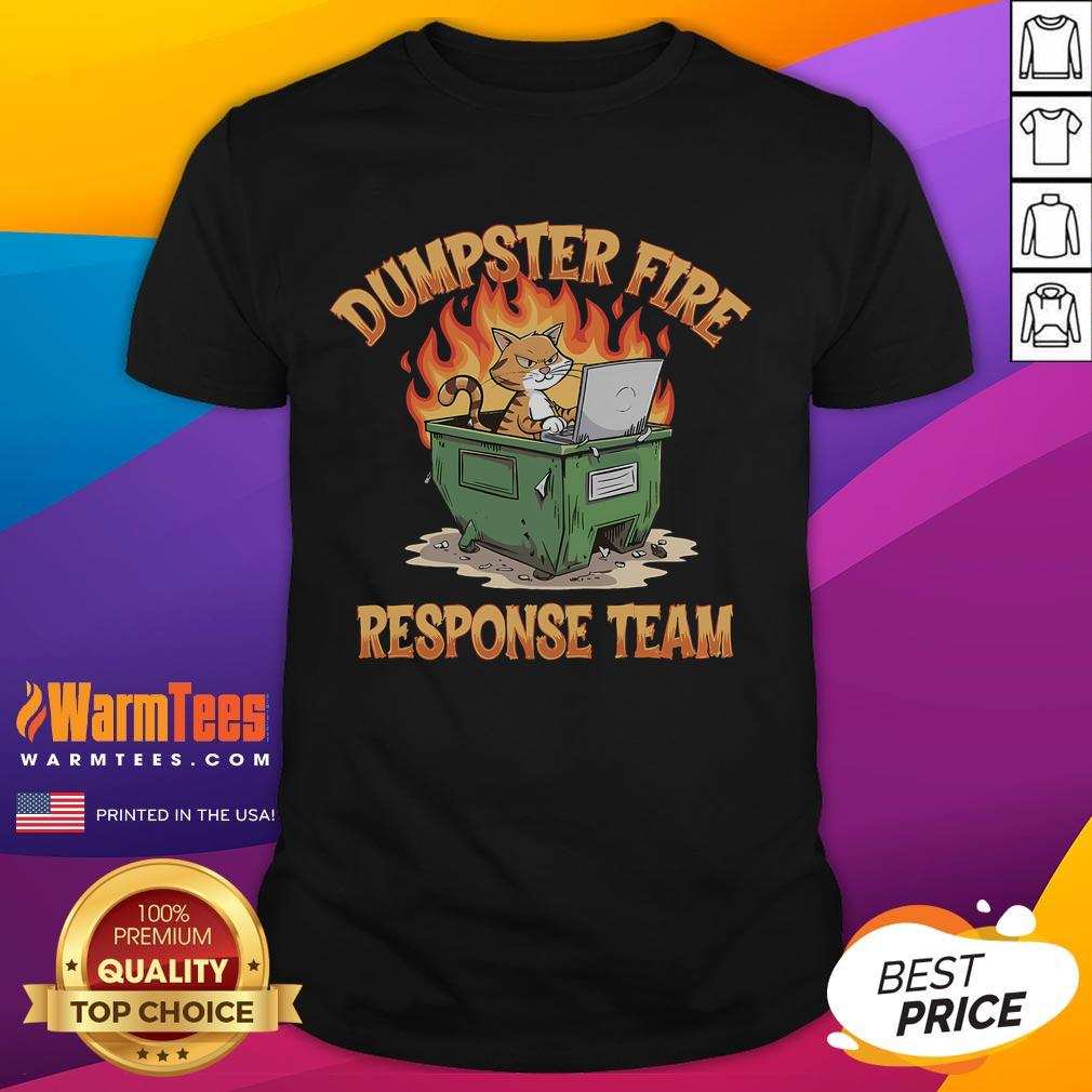 Funny Dumpster Fire Response Team Cat Meme T-Shirt