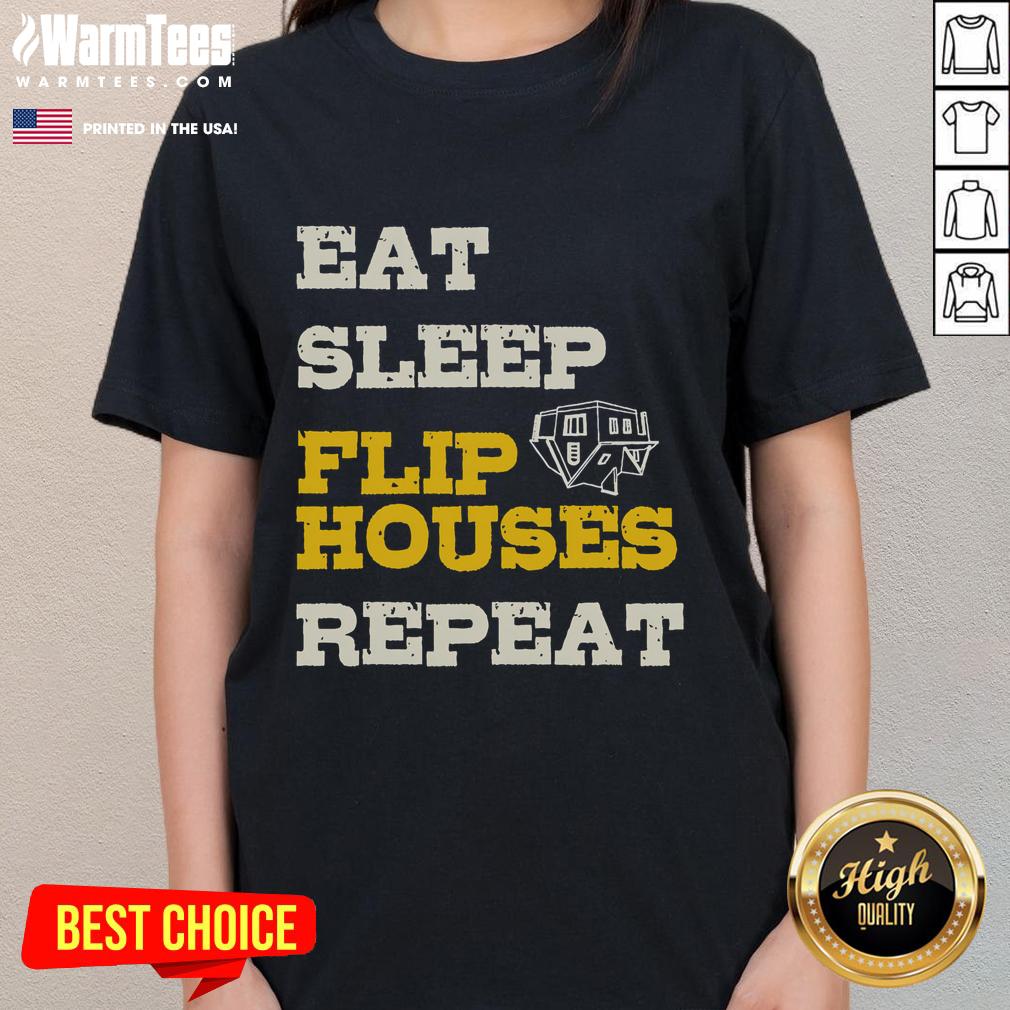 Funny Eat Sleep Flip Houses Repeat Real Estate Investor T-Shirt - Image 3