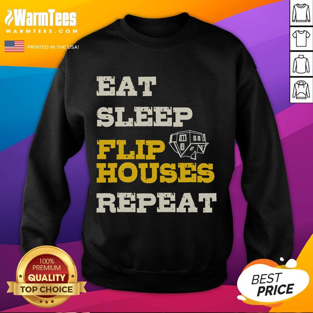 Funny Eat Sleep Flip Houses Repeat Real Estate Investor T-Shirt - Image 5