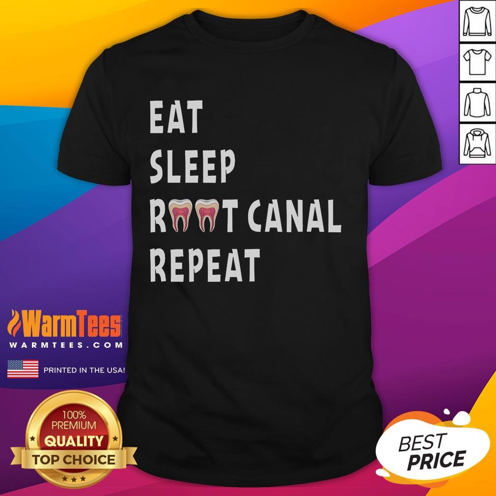 Funny Eat Sleep Root Canal Repeat Dentist Endodontist T-Shirt