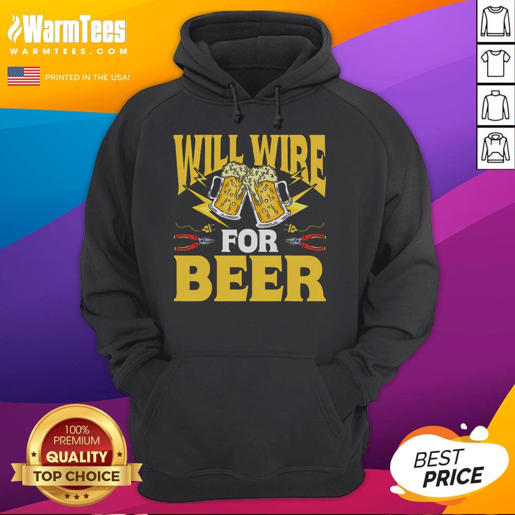 Funny Electrician Beer Will Wire For Beer T-Shirt - Image 2