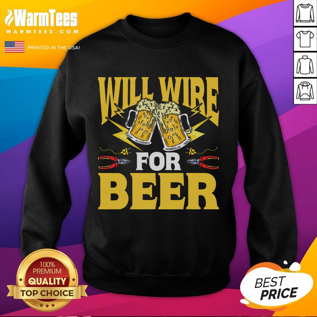 Funny Electrician Beer Will Wire For Beer T-Shirt - Image 5