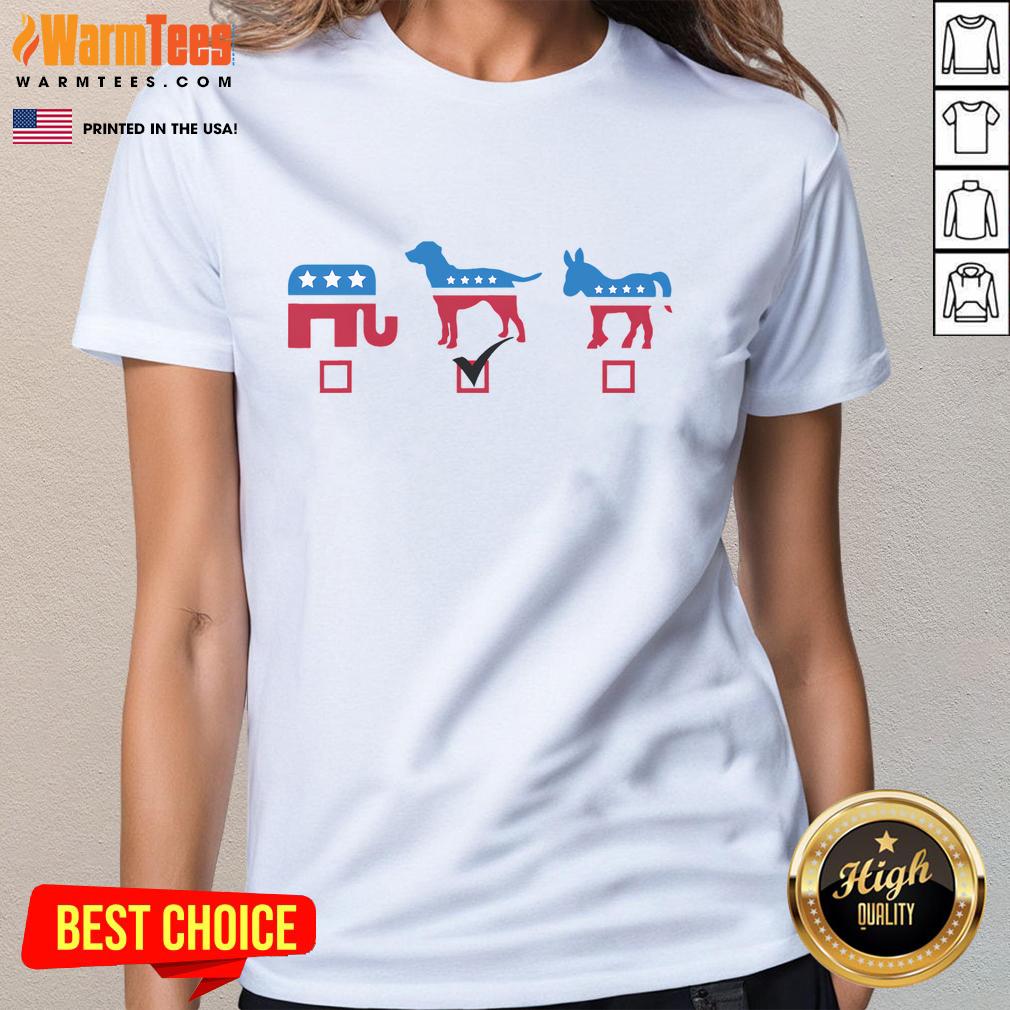 Funny Elephant Dog Donkey Choose My Dog Would Do A Better Job T-Shirt - Image 3