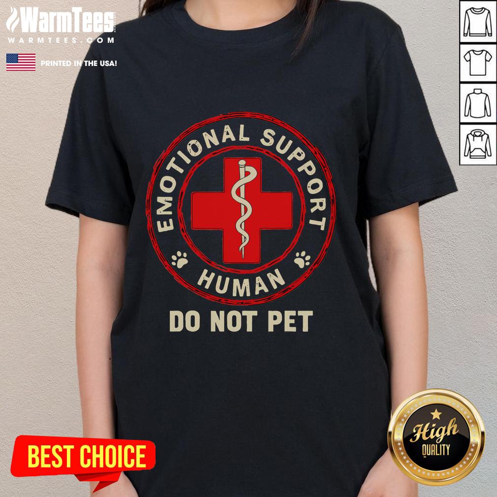 Funny Emotional Support Human Do Not Pet T-Shirt - Image 3