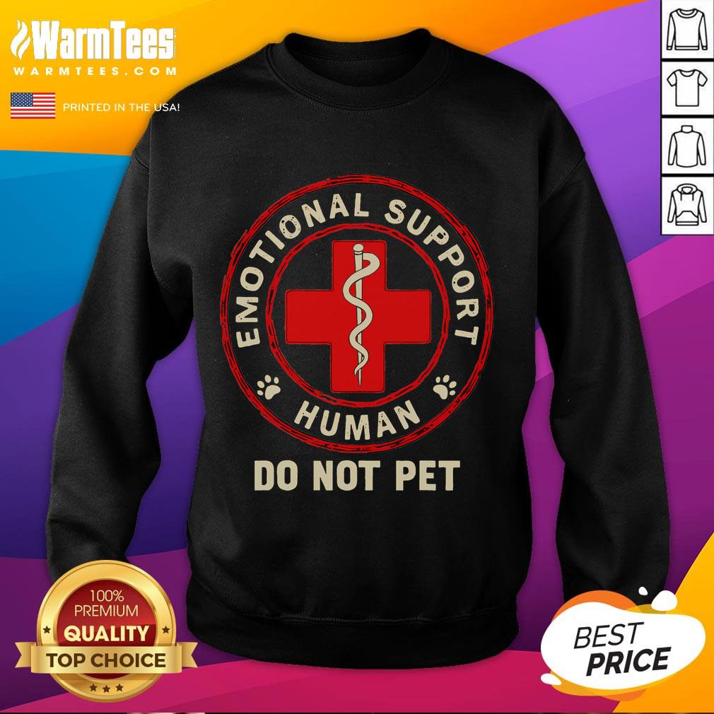 Funny Emotional Support Human Do Not Pet T-Shirt - Image 5