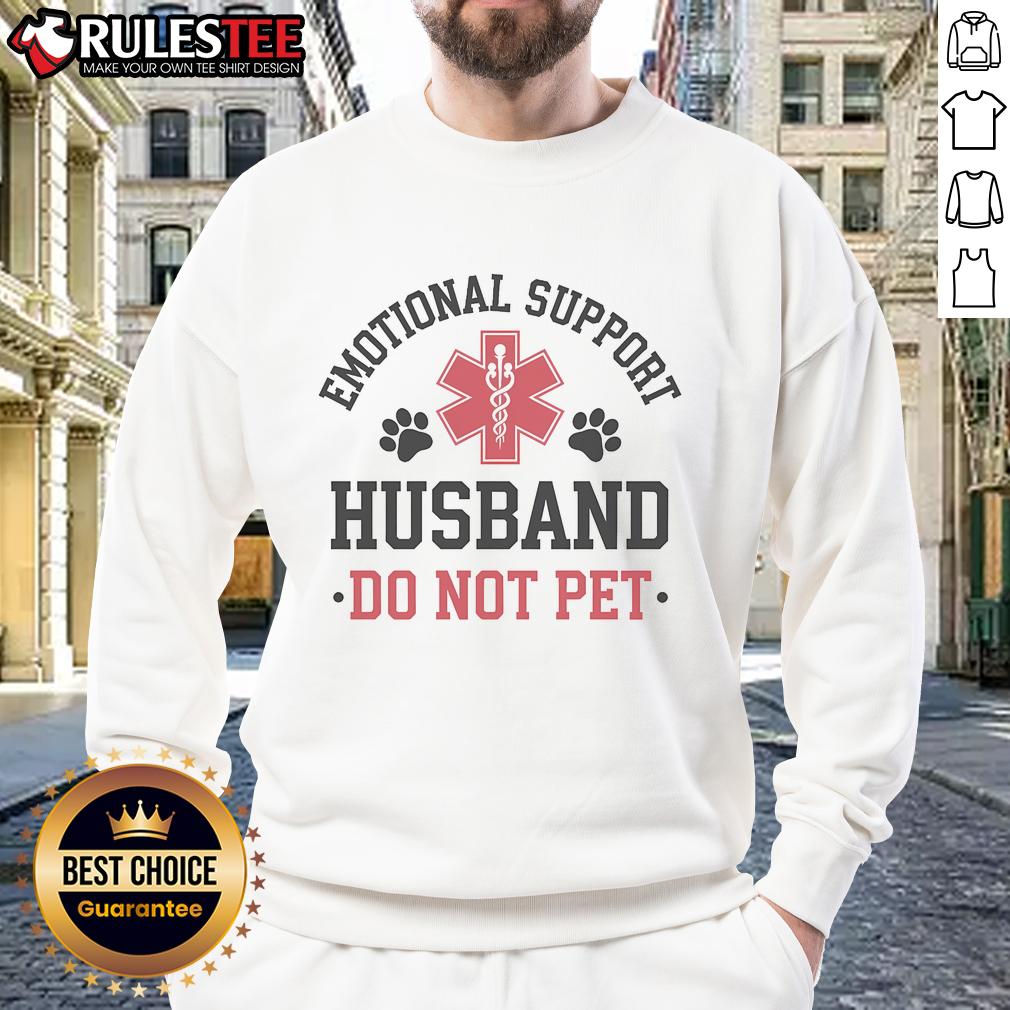 Funny Emotional Support Husband Do Not Pet Support T-Shirt - Image 5