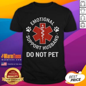 Funny Emotional Support Husband Do Not Pet T-Shirt