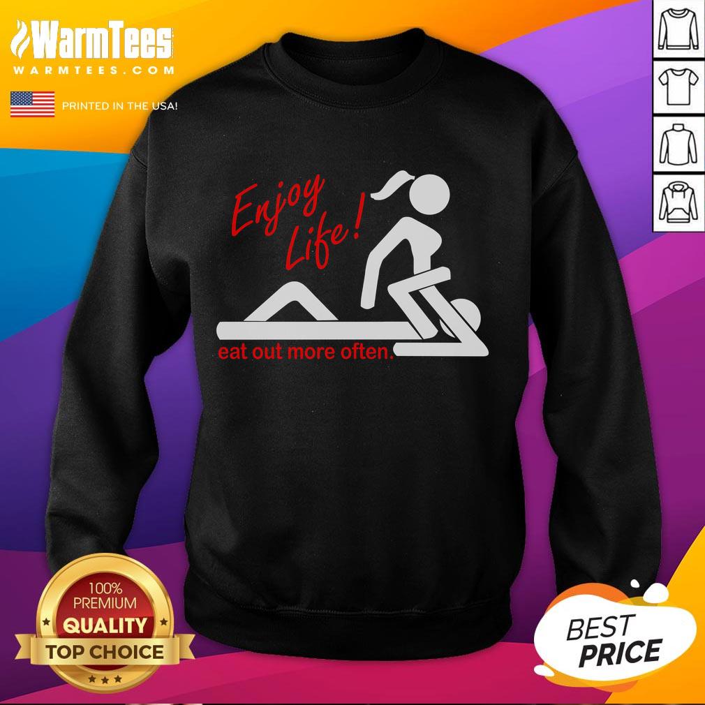 Funny Enjoy Life Eat Out More Often Adult Humor T-Shirt - Image 5