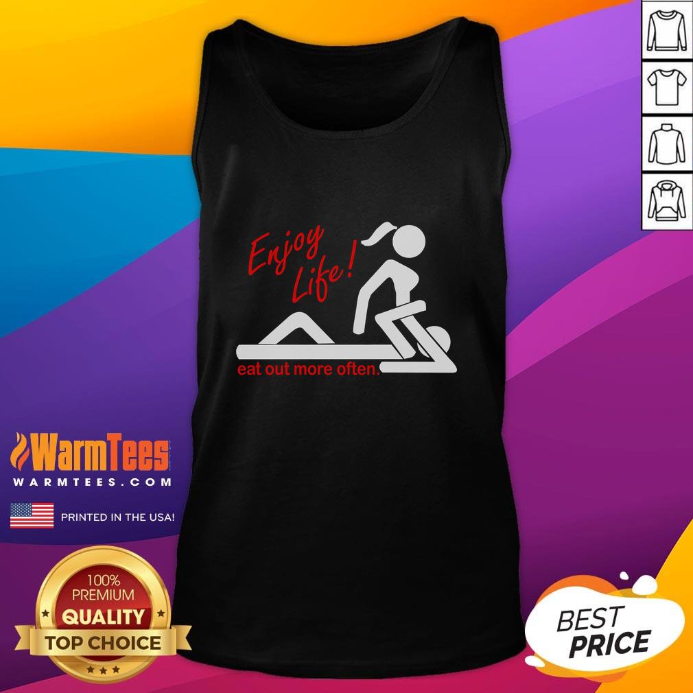 Funny Enjoy Life Eat Out More Often Adult Humor T-Shirt - Image 4