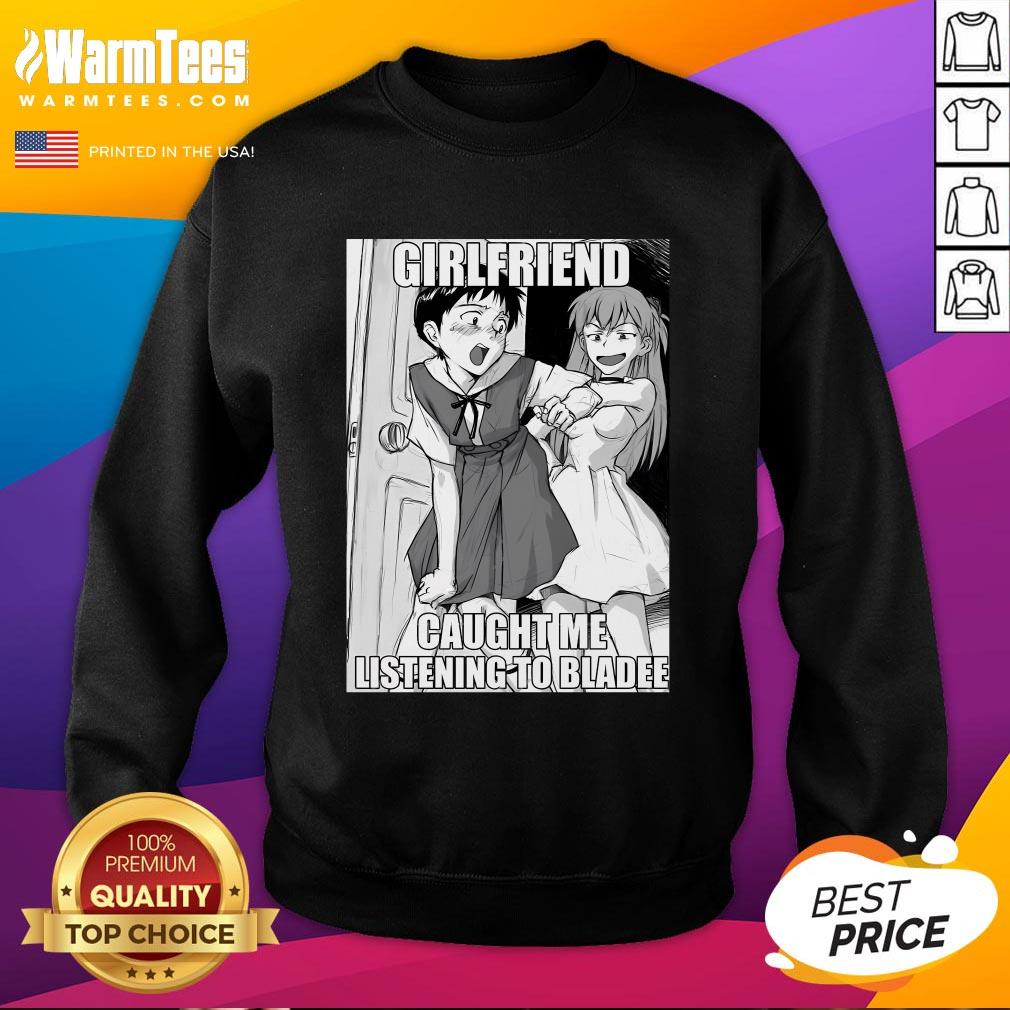 Funny Evangelion Meme Girlfriend Caught Me Listening To Bladee T-Shirt - Image 4
