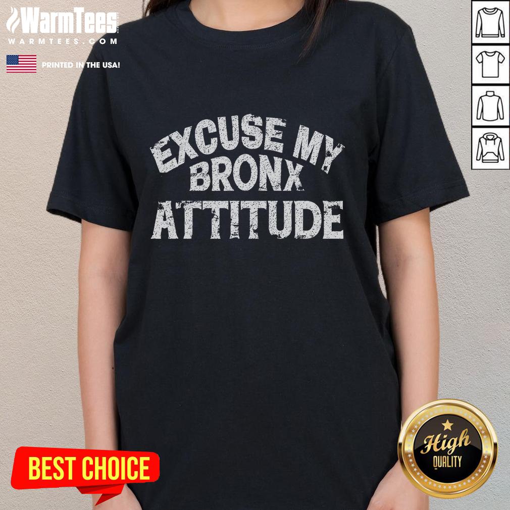 Funny Excuse My Bronx New York Attitude T-Shirt - Image 3