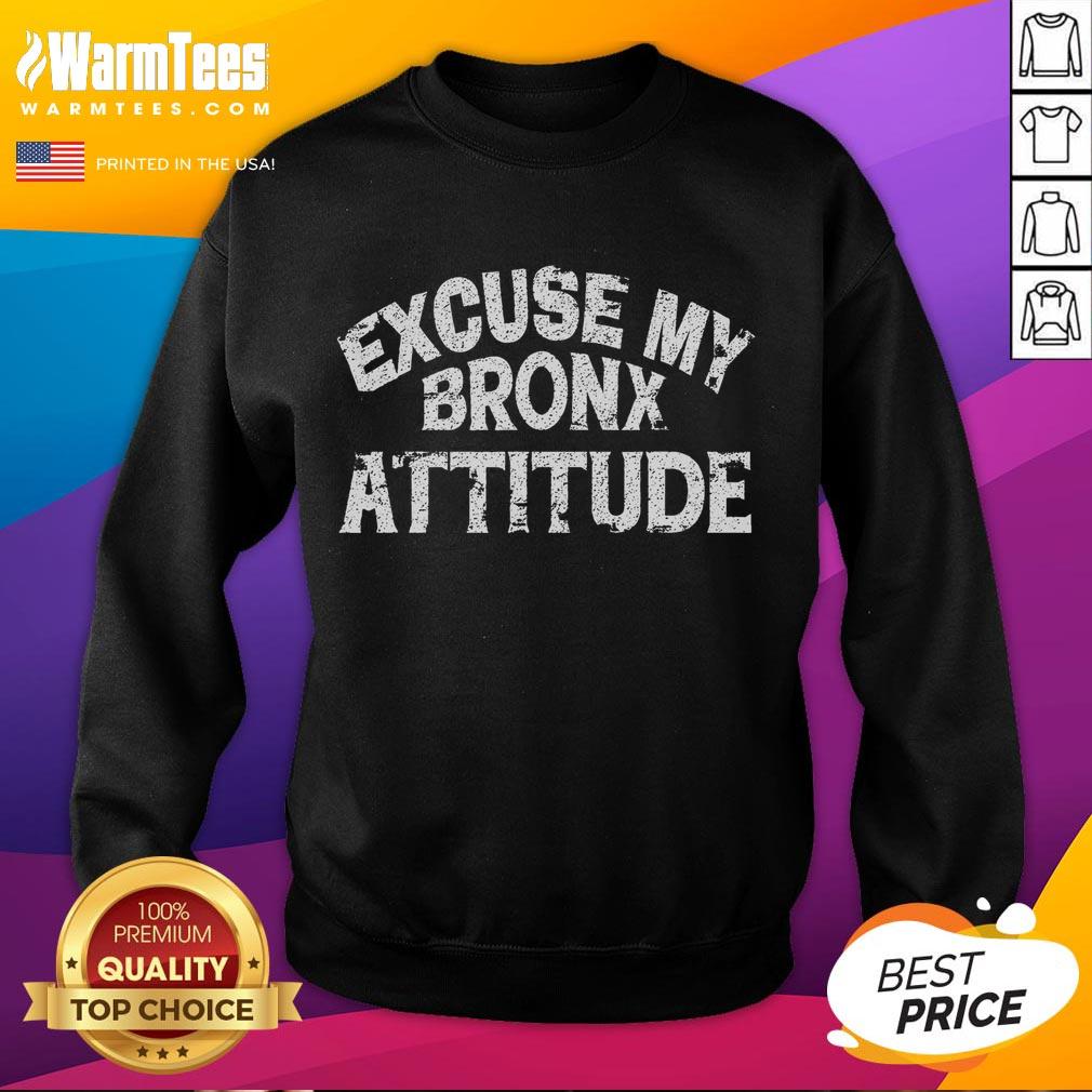 Funny Excuse My Bronx New York Attitude T-Shirt - Image 5
